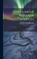 Handlingar Rörande Sveriges Historia
