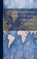 Herzegovina and the Late Uprising