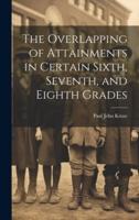 The Overlapping of Attainments in Certain Sixth, Seventh, and Eighth Grades