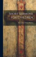 Short Sermons for Children