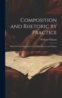 Composition and Rhetoric by Practice