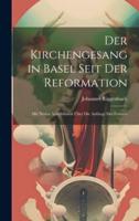 Der Kirchengesang in Basel Seit Der Reformation
