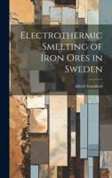 Electrothermic Smelting of Iron Ores in Sweden