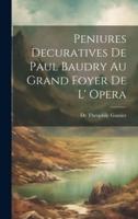 Peniures Decuratives De Paul Baudry Au Grand Foyer De L' Opera