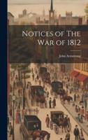 Notices of The War of 1812