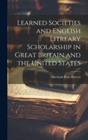 Learned Societies and English Litreary Scholarship in Great Britain and the United States