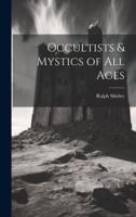 Occultists & Mystics of All Ages