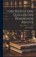 Geschichte Der Quellen Des Römischen Rechts