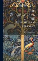 The Chronograms of the Euripidean Dramas