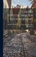 Goezes Streitschriften Gegen Lessing