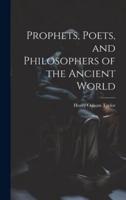 Prophets, Poets, and Philosophers of the Ancient World
