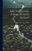 Are National Parks Worth While?