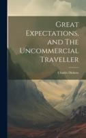 Great Expectations, and The Uncommercial Traveller