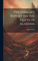 Preliminary Report on the Clays of Alabama