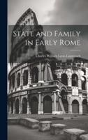 State and Family in Early Rome