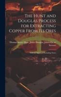 The Hunt and Douglas Process for Extracting Copper From Its Ores