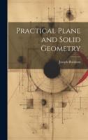 Practical Plane and Solid Geometry