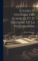 Études D' Histoire Des Sciences Et D' Histoire De La Philosophie