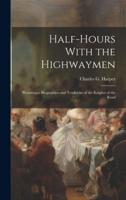 Half-Hours With the Highwaymen