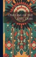 One Line of the Ball Tribe