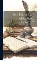 The Essays of Abraham Cowley