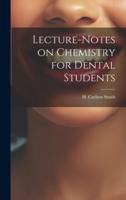 Lecture-Notes on Chemistry for Dental Students