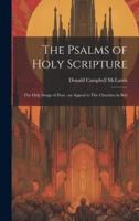 The Psalms of Holy Scripture [Microform]