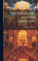 The Greek and Eastern Churches