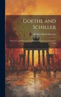 Goethe and Schiller; Their Lives and Works, Including a Commentary on Goethe's Faust