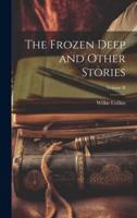 The Frozen Deep and Other Stories; Volume II