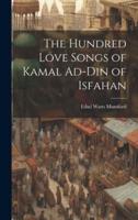 The Hundred Love Songs of Kamal Ad-Din of Isfahan
