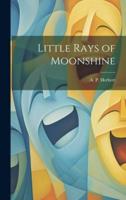 Little Rays of Moonshine