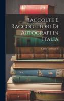 Raccolte E Raccoglitori Di Autografi in Italia