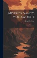 Mistress Nancy Molesworth; A Tale of Adventure