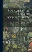 Manual of the Flora of Jackson County