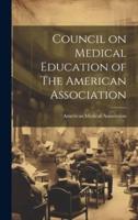 Council on Medical Education of The American Association