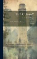 The Climax; or, What Might Have Been; a Romance of the Great Republic
