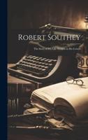 Robert Southey; The Story of His Life Written in His Letters