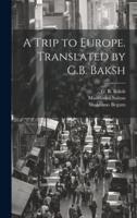 A Trip to Europe. Translated by G.B. Baksh
