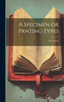 A Specimen or Prnting Types