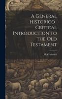 A General Historico-Critical Introduction to the Old Testament