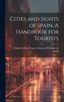 Cities and Sights of Spain, A Handbook for Tourists