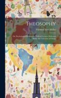 Theosophy; or, Psychological Religion;the Gifford Lectures Delivered Before the University of Glasgo