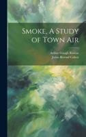 Smoke, A Study of Town Air