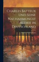 Charles Batteux Und Seine Nachahmungstheorie in Deutschland