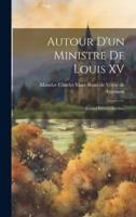 Autour D'un Ministre De Louis XV
