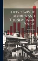 Fifty Years Of Progress And The New Fiscal Policy