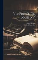 Vie Privée De Louis XV