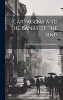 Cartagena and the Banks of the Sinú