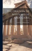 The Oration De Mysteriis of Andocides